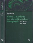 Disse, Jörg - Kleine Geschichte der abendländischen Metaphysiek: Von Plato bis Hegel