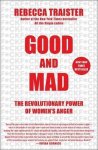 Rebecca Traister - Good and Mad