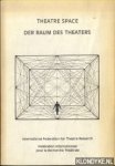 Arnott, James F. & Joelle Chariau & Heinrich Huesmann - Theatre Space. An examination of the interaction between space, technology, performance and society. / Der Raum des Theaters.