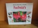 Gubler ,Carol / Sytherland, Neil / Newdick, Jane - Beeldgids  voor Fuchsia`s