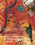 Frenz, Albrecht - Wall Paintings In North Kerala India/Wandmalerei in NordKerala Indien / 1000 Years Of Temple Art/1000 Jahre Tempelkunst