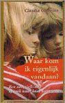Claudia Guderian - WAAR KOM IK EIGENLIJK VANDAAN