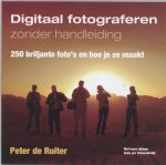 Peter de Ruiter - Digitaal fotograferen zonder handleiding