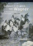 Suèr, Henk & Josine Meurs. - Geheel in de geest van Wagner : de Wagnervereeniging in Nederland, 1883-1959.