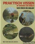 A. van Onck, Hans van / Melief, Paul - Praktisch  vissen in woord en beeld. Door lezen en kijken tot vangen..