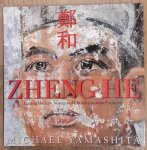 YAMASHITA, MICHAEL. - Zheng He, Tracing the Epic Voyages of Chinas Greatest Explorer