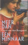Boogaard, Oscar van den - Meer dan een minnaar - Het is het jaar 1987. Het weekend dat de Herald of Free Enterprise zinkt voor de kust van Zeebrugge raken in een welgesteld dorp in de buurt van Gent de levens van twee gezinnen op drift. In een verhaal beheerst door geheimen.