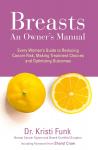 Funk, M.D., Kristi - Breasts / An Owner's Manual: Every Woman's Guide to Reducing Cancer Risk, Making Treatment Choices and Optimising Outcomes