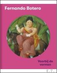  - FERNANDO BOTERO Voorbij de Vormen