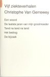 Gerrewey, Christophe Van. - Vijf ziekteverhalen. Gerrewey, Christophe Van. - Vijf ziekteverhalen.