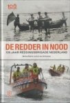 PETERS, MICHA / VOOREN, JURRYT VAN DE - De redder in nood. 100 Jaar Reddingsbrigade Nederland