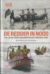 PETERS, MICHA / VOOREN, JURRYT VAN DE - De redder in nood. 100 Jaar Reddingsbrigade Nederland