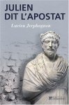 Lucien Jerphagnon 37163 - Julien dit l'Apostat Lucien Jerphagnon 37163 - Julien dit l'Apostat