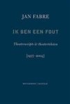 Jan Fabre - Ik ben een fout theaterscripts & theaterteksten [1975-2004]