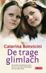 Bonvicini, Caterina - De trage glimlach Bonvicini, Caterina - De trage glimlach
