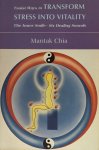 Mantak Chia - Taoist Ways to Transform Stress Into Vitality Mantak Chia - Taoist Ways to Transform Stress Into Vitality