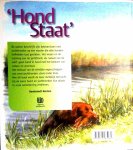 Kersten , Rembrandt . [  isbn 9789077285083 ].  of  [  isbn 9789077285183 ] - Hond Staat . ( Autobiografisch handboek voor eigenaren van staande jachthonden en liefhebbers van de jacht en het buitenleven . ).HondStaat' biedt kennis en inzicht voor het opleiden, de omgang en bij het jagen met de staande jachthond.  -