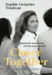 Sophie Grégoire Trudeau - Closer Together