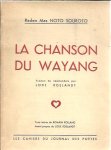 NOTO SOEROTO, Raden Mas - La chanson du Wayang. Traduit du néerlandais par Lode Roelandt. [With signed dedication by Noto Soeroto].