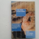Marcus, Amy Dockser - The View from Nebo ; How Archeology Rewriting the Bible and Reshaping the Middle East