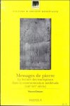 V. Debiais; - Messages de pierre  La lecture des inscriptions dans la communication medievale (XIIIe-XIVe siecle),