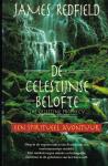 REDFIELD, JAMES - De Celestijnse Belofte (the Celestine Prophecy) een spiritueel avontuur  + Het tiende inzicht + Het Celestijnse Werkboek