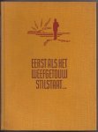 Skovmoes, Peter Hansen. Geaut. vert. uit het deens van John de Bas - Eerst als het weefgetouwstilstaat...