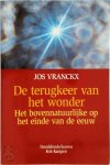 Jos Vranckx - De terugkeer van het wonder het bovennatuurlijke op het einde van de eeuw