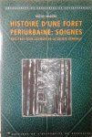 MAZIERS Michel - Histoire d'une Forêt periurbaine: Soignes: 1822-1843. Sous la Coupe de la Société Generale.