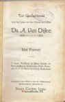 Dijke, Ds. A. van - Ter gedachtenis aan het leven en den arbeid van wijlen Ds.A. van Dijke  (1860 - 1936)