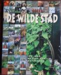 HALM, Henk van e.a. (redactie) - De Wilde Stad. 100 jaar natuur van Amsterdam. Een eeuw Koninklijke Nederlandse Natuurhistorische Vereniging afdeling Amsterdam 1901 2001
