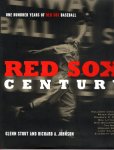 STOUT, Glenn and Richard A. JOHNSON - Red Sox Century. One Hundred Years of Red Sox Baseball.