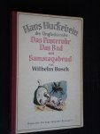Busch, Wilhelm - Das Pusterohr Das Bad am Samstagabend, Hans Huckebein der Unglücksrabe