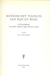 Dalen, A.G. van - Rondom het Tolhuys aan Rijn en Waal