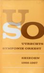 Rubinstein, Arthur: - [Programmanzeige] Utrechts Symfonie Orkest. Seizoen 1966-1967. Serie A. Woensdagserie 12 concerten, serie B maandagserie 8 concerten