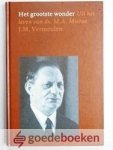 Vermeulen, J.M. - Het grootste wonder --- Uit het leven van ds. M.A. Mieras