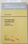 Amann, Erwin: - Evolutionäre Spieltheorie. Grundlagen und neue Ansätze (Studies in Contemporary Economics) :