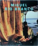 Miguel Rio Branco - Miguel Rio Branco