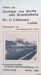 Schroeder, J.H. & W. Nowel - Führer zur Geologie von Berlin und Brandenburg. No. 3: Lübbenau - Calau