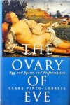 Clara Pinto-Correia - The Ovary of Eve : Egg and Sperm and Preformation