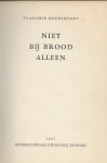 Doedintsev, Vladimir    Uit het Russisch vertaald door Nico Scheepmaker - Niet bij brood alleen