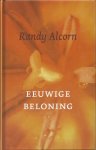 Alcorn, R. - Eeuwige Beloning. Geef wat je niet kunt houden om te krijgen wat je niet kunt verliezen