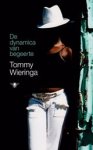 Tommy Wieringa - De dynamica van begeerte Tommy Wieringa - De dynamica van begeerte
