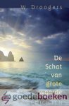 Droogers, W. - De Schat van grote waarde *nieuw* - laatste exemplaar! --- Gedichten