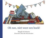 Frémery, Magali de - Oh nee, niet weer een boek! Frémery, Magali de - Oh nee, niet weer een boek!