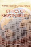 Shuurman, Egbert - The Technological World Picture and an Ethics of Responsibility / Struggles in the Ethics of Technology