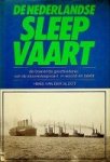 Sloot, Hans van der - De Nederlandse Sleepvaart De boeiende geschiedenis van de stoomsleepvaart in woord en beeld