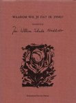 Schulte Nordholt, J.W. (vertaling) - Waarom wil je dat ik zing ?
