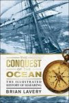 Lavery, Brian - Conquest of the Ocean. The illustrated history of seafaring