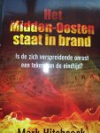 Marc Hitchcock - "Het Midden-Oosten staat in brand"  Is de zich verspreidende onrust een teken van de eindtijd?